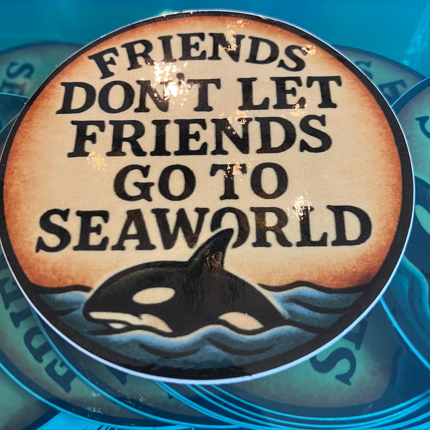 'Friends don't Let Friends Go To SeaWorld' Waterproof Sticker
