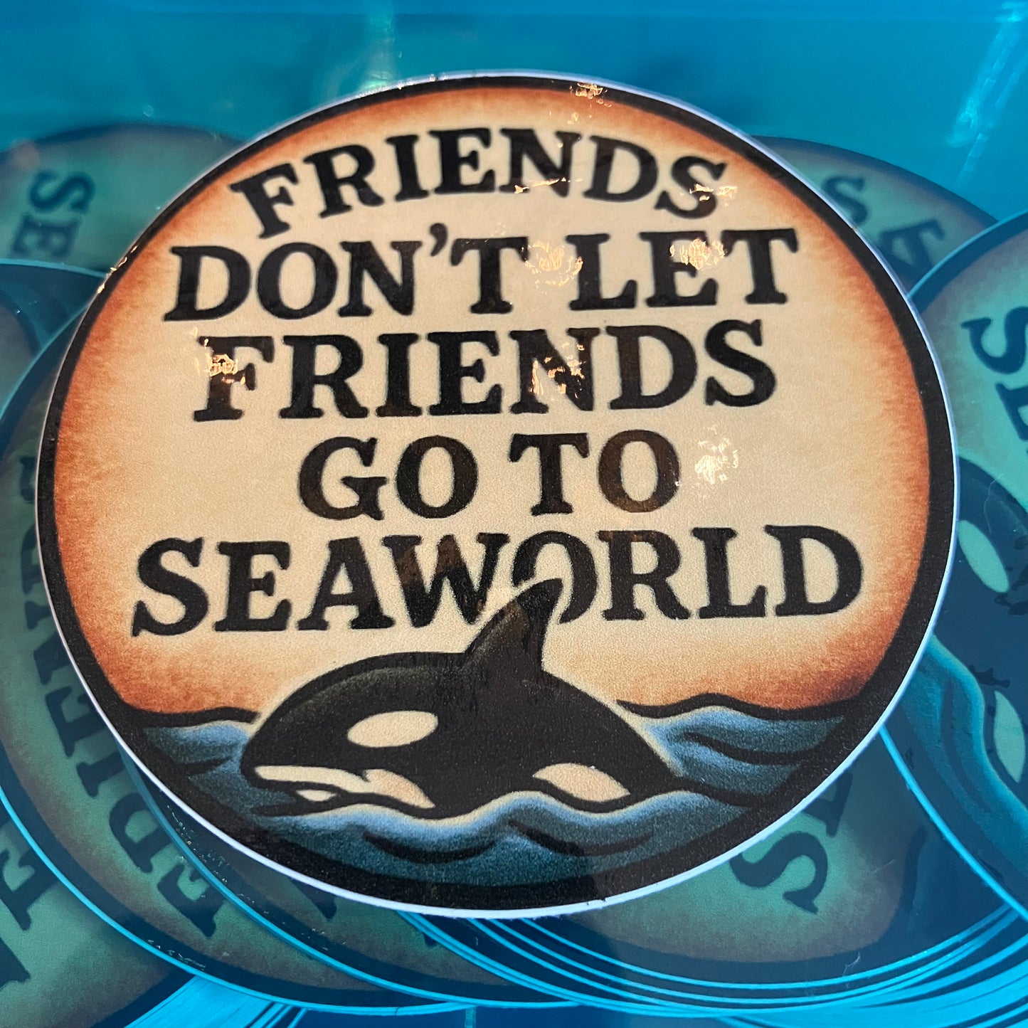 'Friends don't Let Friends Go To SeaWorld' Waterproof Sticker